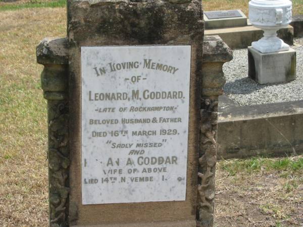 Leonard M. GODDARD  | late of Rockhampton  | 16 Mar 1929  | wife  | Rode Anna GODDARD  | 14 Nov 1958  |   | Sherwood (Anglican) Cemetery, Brisbane  |   | 