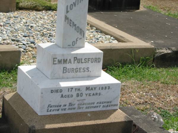 Emma Pulsford BURGESS  | 17 May 1933 aged 80 yrs  |   | Sherwood (Anglican) Cemetery, Brisbane  |   | 