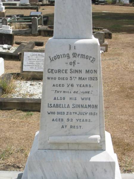 George SINNAMON  | 5 May 1923 76  | and wife Isabella SINNAMON  | 28 Jul 1951 aged 92  |   | Sherwood (Anglican) Cemetery, Brisbane  |   | 