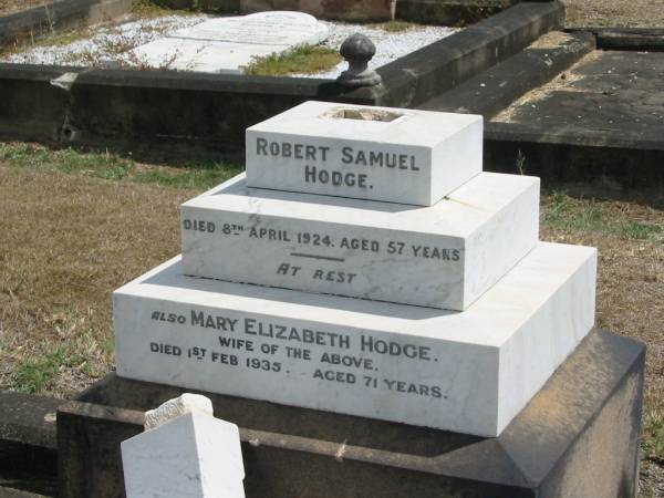 Robert Samuel HODGE  | 8 Apr 1924 aged 57,  | also his wife  | Mary Elizabeth HODGE  | 1 Feb 1935 aged 71  |   | Sherwood (Anglican) Cemetery, Brisbane  |   | 