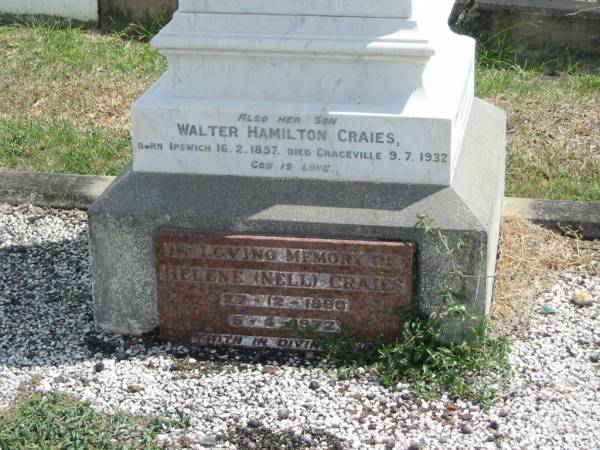 Walter Hamilton CRAIES  | born Ipswich 16-2-1857  | Died Graceville 9-7-1932  |   | Helene (Nell) CRAIES  | 27-12-1890  | 5-4-1972  |   | Sherwood (Anglican) Cemetery, Brisbane  |   | 