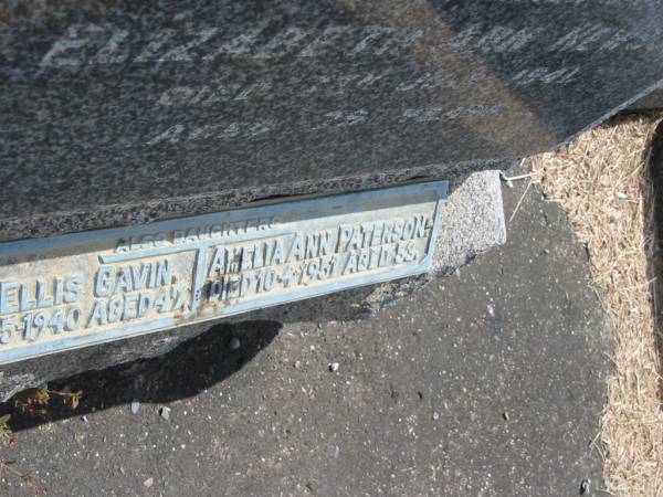 also daughters  | Louisa Ellis Gavin  | died 30-5-1940 aged 47,  | Amelia Ann Paterson  | 10-4-1951 aged 59  |   | Sherwood (Anglican) Cemetery, Brisbane  |   | 