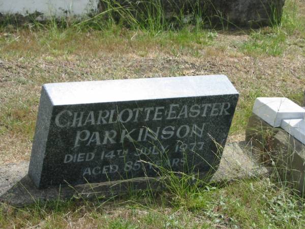 Charlotte Easter PARKINSON  | 14 Jul 1977  | aged 85 yrs  |   | Sherwood (Anglican) Cemetery, Brisbane  |   | 