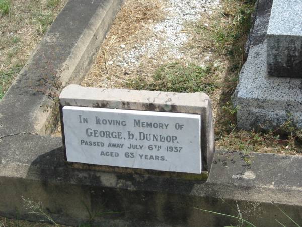 George L DUNLOP  | Jul 6 1937  | aged 63  |   | Sherwood (Anglican) Cemetery, Brisbane  |   | 