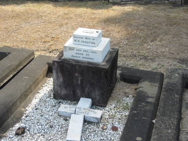 Charlotte  | wife of W.R. CROSTON  | 24 Dec 1917 aged 37  |   | Sherwood (Anglican) Cemetery, Brisbane  |   | 