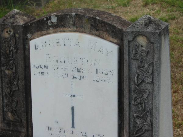 Annetta May EGGLETON  | born 27 Sep 1889  | died 18 Aug 1988  |   | Sherwood (Anglican) Cemetery, Brisbane  |   | 