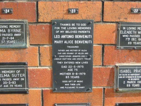 Leo Antonio BENVENUTI  | Mary Alice BENVENUTI  | father and mother of Gilda  | Dar and Granny of Helen and Christopher Jennifer (dec.) Lindsay Matthew and Kristy Trigar  | dad 22-5-1975 age 75  | Mother 8-8-1979 aged 83  |   | Sherwood (Anglican) Cemetery, Brisbane  | 