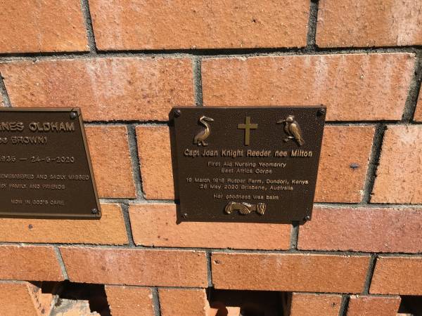 (Capt) Joan Knight REEDER (nee MILTON)  | b: 19 Mar 1916, Rusper Farm, Dundori, Kenya  | d: 26 May 2020, Brisbane, Australia  | first aid nursing yeomanry, East Africa Corps  |   | Sherwood (Anglican) Cemetery, Brisbane  |   | 