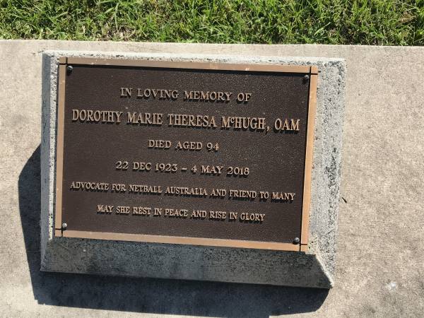 Dorothy Marie Theresa McHUGH, OAM  | b: 22 Dec 1923  | d: 4 May 2018 aged 94  |   | Sherwood (Anglican) Cemetery, Brisbane  |   | 