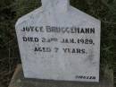 
Joyce BRUGGEMANN,
died 23 Jan 1929 aged 7 years;
Silverleigh Lutheran cemetery, Rosalie Shire
