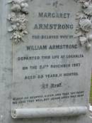 
Margaret ARMSTRONG,
wife of William ARMSTRONG,
died Loganlea 25 Nov 1907 aged 65 years 11 months;
William ARMSTRONG, husband,
died Loganlea 14 Dec 1932 aged 89 years 3 months;
Slacks Creek St Marks Anglican cemetery, Daisy Hill, Logan City
