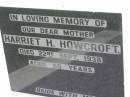 
Harriet H. HOWCROFT, mother,
died 22 Sept 1938 aged 88 years;
Slacks Creek St Marks Anglican cemetery, Daisy Hill, Logan City
