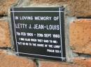 
Letty J. JEAN-LOUIS,
7 Feb 1900 - 20 Sept 1993;
Slacks Creek St Marks Anglican cemetery, Daisy Hill, Logan City
