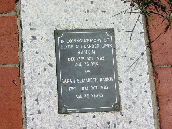 Clyde Alexander James RANKIN  | 13 Oct 1982  | 76 yrs  |   | Sarah Elizabeth RANKIN  | 18 Oct 1983  | 76 yrs  |   | St Margarets Anglican memorial garden, Sandgate, Brisbane  |   | 