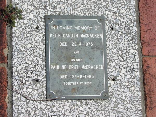 Keith Caruth McCracken  | 22-4-1975  |   | wife  | Pauline Oriel McCracken  | 24-8-1983  |   | St Margarets Anglican memorial garden, Sandgate, Brisbane  |   | 