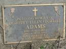 
Dorothy Ellen (Dorrie) ADAMS
2 Aug 1992, aged 65
Stone Quarry Cemetery, Jeebropilly, Ipswich
