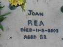 
Joan REA
11 Aug 2003, aged 82
Stone Quarry Cemetery, Jeebropilly, Ipswich
