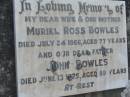 
Muriel Ross BOWLES
24 Jul 1966, aged 77
John BOWLES
13 Jun 1975 aged 89
Stone Quarry Cemetery, Jeebropilly, Ipswich
