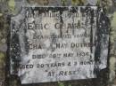 
Eric Charles (DUTNEY)
son of Chas and May DUTNEY
29 May 1936, aged 20 years and 3 months
Stone Quarry Cemetery, Jeebropilly, Ipswich
