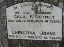 
Cecil F DUTNEY
18 Dec 1943, aged 41
Christina JOHNS
2 Mar 1944, aged 83
Stone Quarry Cemetery, Jeebropilly, Ipswich
