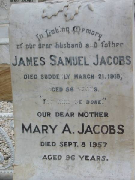 James Samuel JACOBS  | 21 Mar 1918 aged 56  | Mary A JACOBS  | 8 Sep 1957, aged 96  | Stone Quarry Cemetery, Jeebropilly, Ipswich  | 