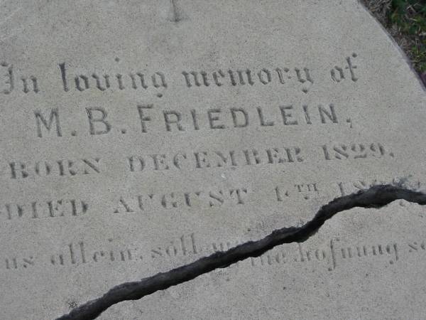 M B FRIEDLEIN  | b: Dec 1829, d: 1 Aug 1887?  | Stone Quarry Cemetery, Jeebropilly, Ipswich  | 