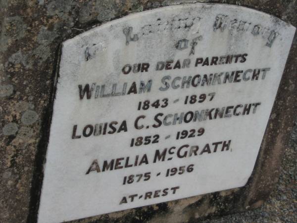 William  SCHONKNECHT  | 1843 - 1897  | Louisa C SCHONKNECHT  | 1852 - 1929  | Amelia McGRATH  | 1875 - 1956  | Stone Quarry Cemetery, Jeebropilly, Ipswich  | 