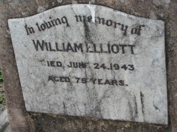 William ELLIOTT  | 24 Jun 1943, aged 75  | Stone Quarry Cemetery, Jeebropilly, Ipswich  | 