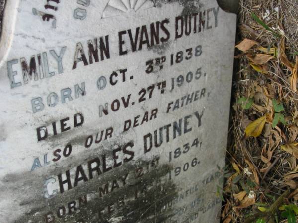 Emily Ann Evans DUTNEY  | b: 2 Oct 1838, d 27 Nov 1905  | Charles DUTNEY  | b: 21 May 1834, d: 14 Feb 1906  | Stone Quarry Cemetery, Jeebropilly, Ipswich  | 