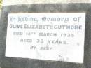 
Olive Elizabeth CUTMORE,
died 14 March 1935 aged 33 years;
Swan Creek Anglican cemetery, Warwick Shire
