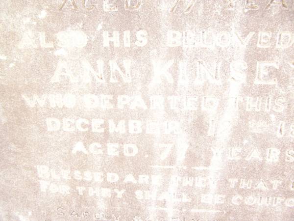 Thomas KINSEY,  | died 8 May 1898 aged 77 years;  | Ann KINSEY,  | died 18 Dec 1898 aged 77 years;  | Swan Creek Anglican cemetery, Warwick Shire  | 
