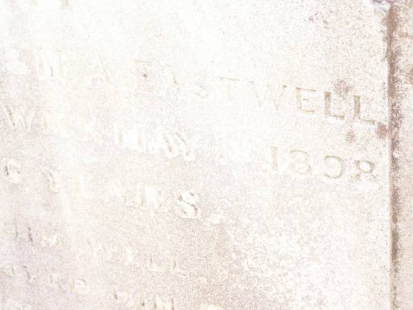 Henry,  | son of T. & M.A. EASTWELL,  | died Warwick 1 May 1898 aged 26 years;  | Swan Creek Anglican cemetery, Warwick Shire  | 