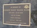 
Raymond (Rolly) Walter BLYTH,
31-8-1919 - 13-10-2005 aged 86 years;
Tallebudgera Presbyterian cemetery, City of Gold Coast
