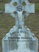 
Reginald RHOADES
2 Oct 1935
aged 53

Tamborine Catholic Cemetery, Beaudesert

