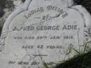 
Alfred George ADIE
29 Jan 1915, aged 42
Tamrookum All Saints church cemetery, Beaudesert
