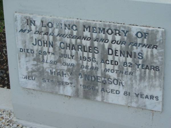 John Charles DENNIS  | 29 Jul 1956, aged 82  | Mary ANDERSON  | 5 Sep 1966, aged 81  | Tamrookum All Saints church cemetery, Beaudesert  | 