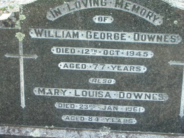 William George DOWNES  | 12 Oct 1945, aged 77  | Mary Louisa DOWNES  | 23 Jan 1961, aged 84  | Tamrookum All Saints church cemetery, Beaudesert  | 