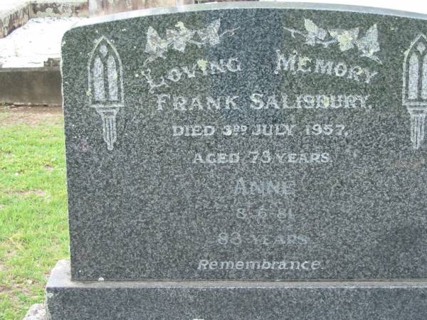 Frank SALISBURY  | 3 Jul 1957, aged 73  | Anne (SALISBURY)  | 8 Jun 1981, aged 83  |   | Tamrookum All Saints church cemetery, Beaudesert  | 