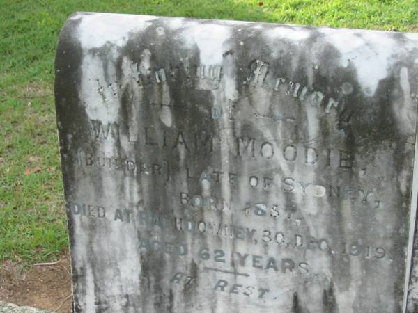 William MOODIE  | (builder, late of Sydney)  | b: 1857, d: Rathdowney 30 Dec 1919, aged 62  | Tamrookum All Saints church cemetery, Beaudesert  | 