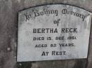 
Bertha RECK,
died 15 Dec 1951 aged 82 years;
Tarampa Apostolic cemetery, Esk Shire
