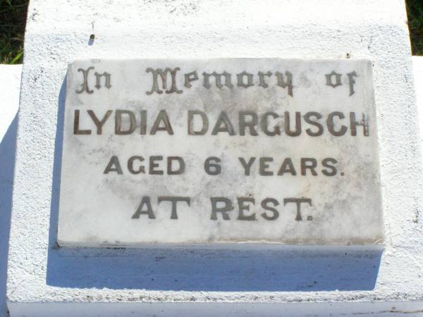 Lydia DARGUSCH,  | aged 6 years;  | Tarampa Apostolic cemetery, Esk Shire  | 