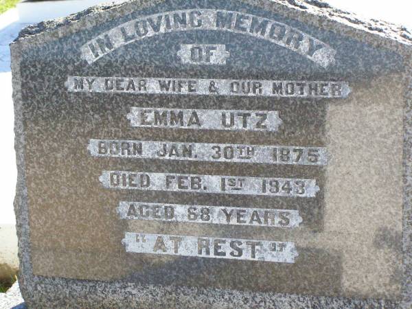 Emma UTZ, wife mother,  | born 30 Jan 1875 died 1 Feb 1943 aged 68 years;  | Tarampa Apostolic cemetery, Esk Shire  | 