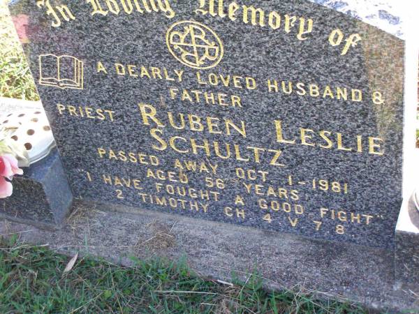 Ruben Leslie SCHULTZ,  | husband father,  | died 1 Oct 1981 aged 56 years;  | Tarampa Apostolic cemetery, Esk Shire  | 