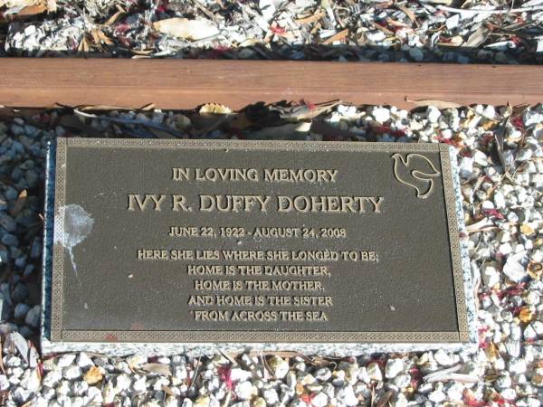 Ivy R. Duffy DOHERTY,  | 22 June 1022 - 24 Aug 2008,  | daughter mother sister;  | Tea Gardens cemetery, Great Lakes, New South Wales  | 