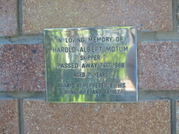 Harold Albert (Skipper) MOTUM,  | died 14-7-1988 aged 71 years,  | remembered by wife & family;  | Tea Gardens cemetery, Great Lakes, New South Wales  | 