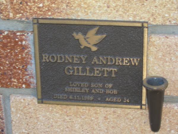 Rodney Andrew GILLETT,  | son of Shirley & Bob,  | died 6-11-1989 aged 34 years;  | Tea Gardens cemetery, Great Lakes, New South Wales  | 