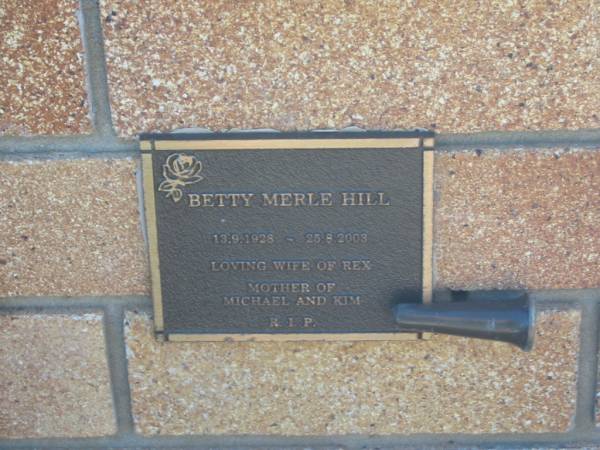Betty Merle HILL,  | 13-9-1928 - 25-8-2003,  | wife of Rex,  | mother of Michael & Kim;  | Tea Gardens cemetery, Great Lakes, New South Wales  | 