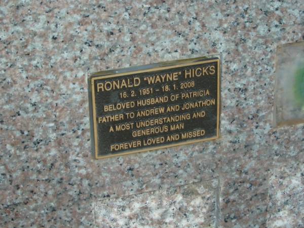 Ronald (Wayne) HICKS,  | 16-2-1951 - 18-1-2008,  | husband of Patricia,  | father of Andrew & Jonathon;  | Tea Gardens cemetery, Great Lakes, New South Wales  | 