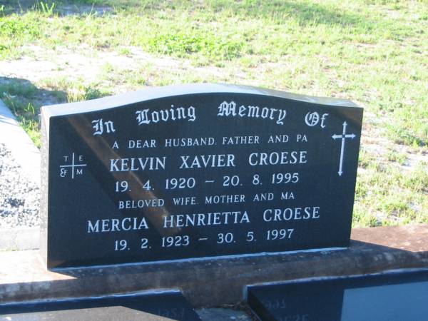Kelvin Xavier CROESE,  | husband father pa,  | 19-4-1920 - 20-8-1995;  | Mercia Henrietta CROESE,  | wife mother ma,  | 19-2-1923 - 30-5-1997;  | Tea Gardens cemetery, Great Lakes, New South Wales  | 