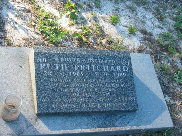 Ruth PRITCHARD,  | 28-5-1905 - 5-9-1989,  | wife of Reginald,  | mother of Arthur, Grace, Alice, Ruby, Norman & Alan,  | grandmother;  | Tea Gardens cemetery, Great Lakes, New South Wales  | 